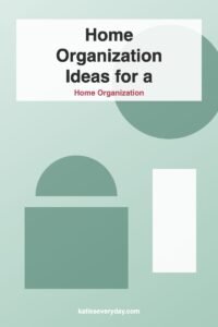 Home Organization Ideas for a Calmer House - Home Organization