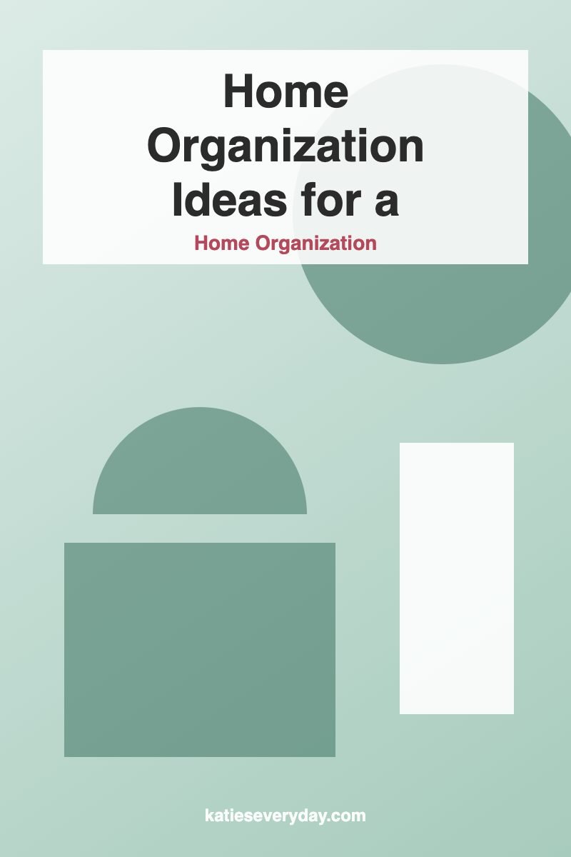Home Organization Ideas for a Calmer House - Home Organization