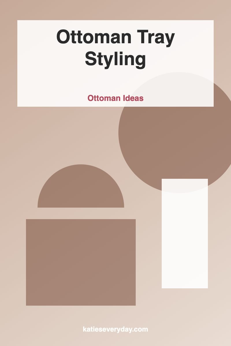 Ottoman Tray Styling - Ottoman Ideas idea