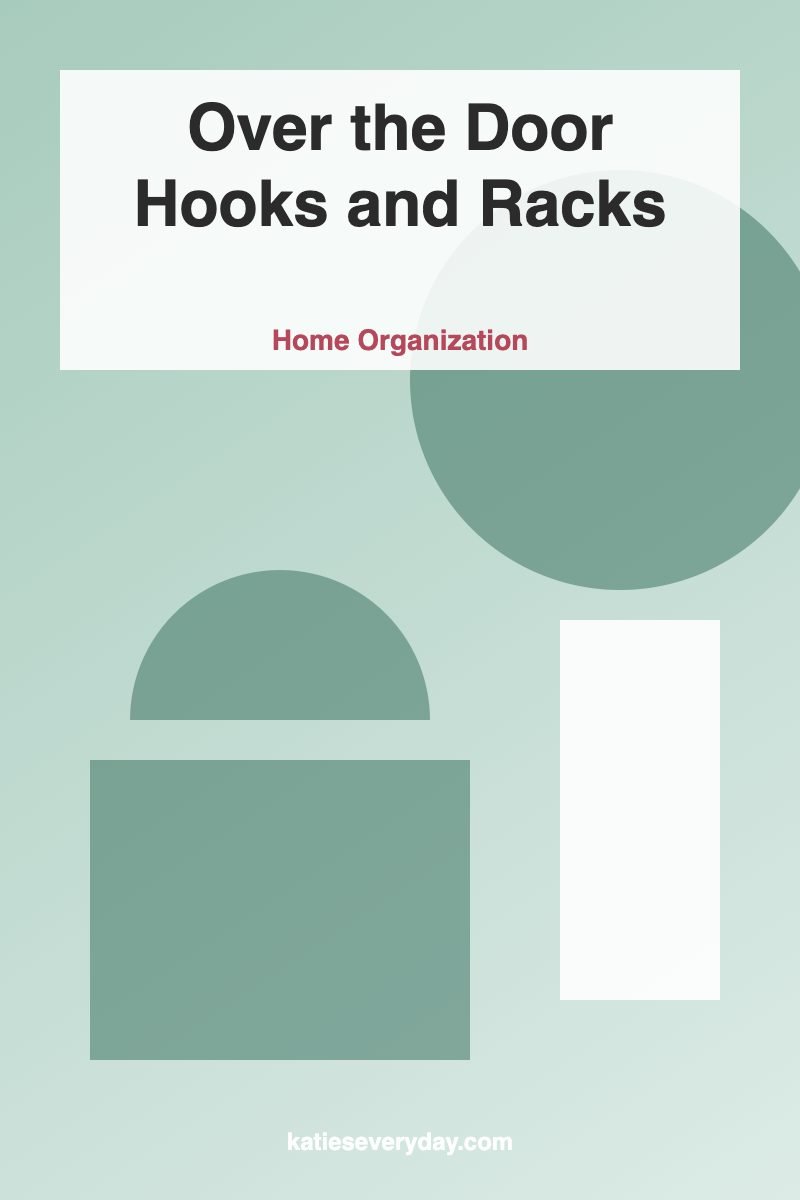 Over the Door Hooks and Racks - Home Organization idea