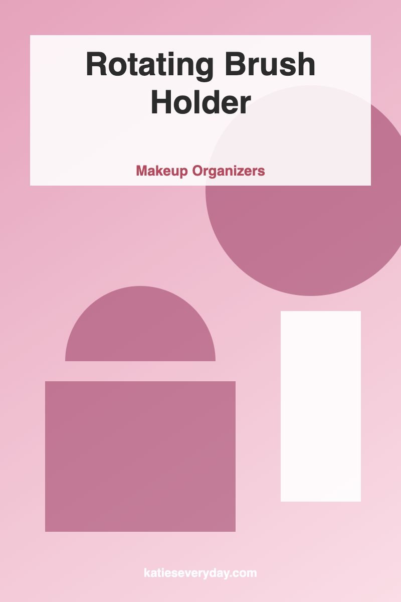 Rotating Brush Holder - Makeup Organizers idea