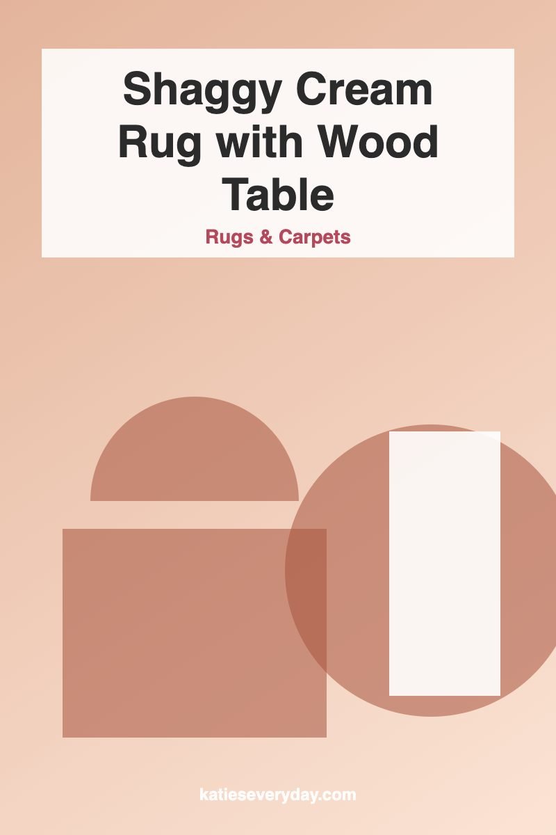 Shaggy Cream Rug with Wood Table - Rugs & Carpets idea