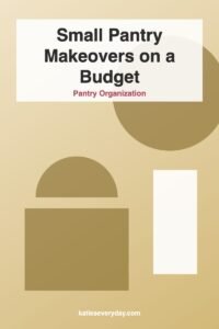 Small Pantry Makeovers on a Budget - Pantry Organization