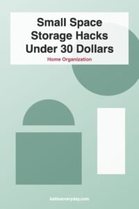 Small Space Storage Hacks Under 30 Dollars - Home Organization