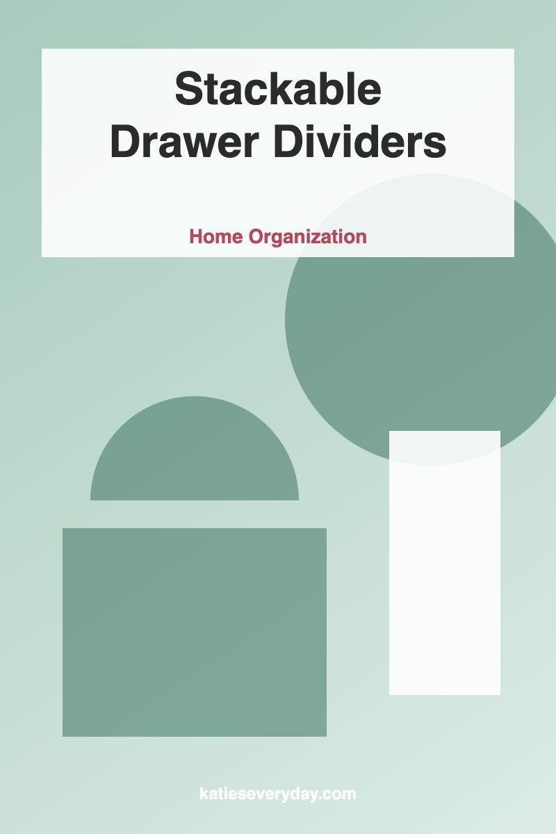 Stackable Drawer Dividers - Home Organization idea