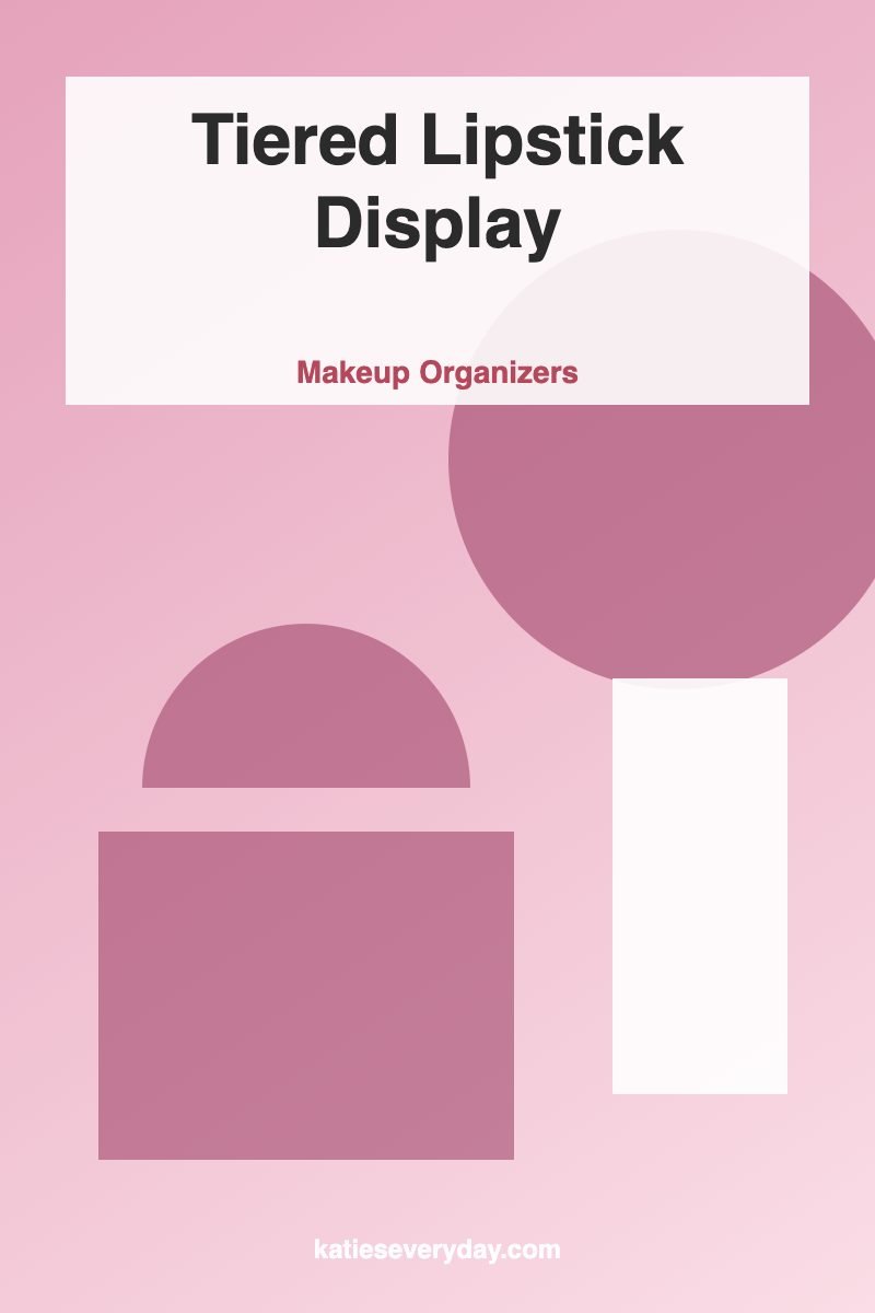 Tiered Lipstick Display - Makeup Organizers idea