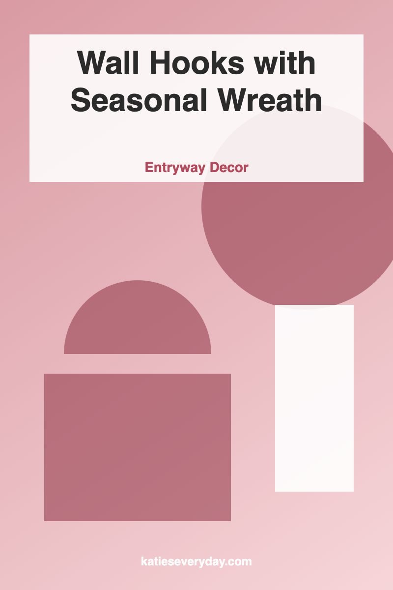 Wall Hooks with Seasonal Wreath - Entryway Decor idea